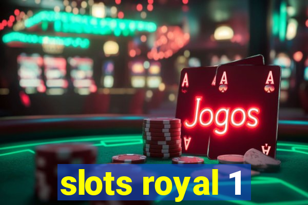 slots royal 1